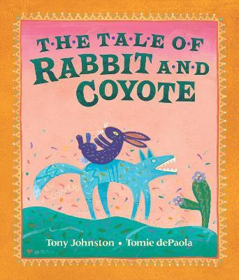 The Tale of Rabbit and Coyote(English, Paperback, Johnston Tony)