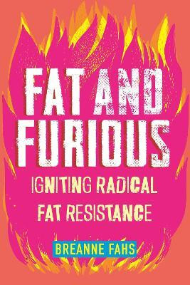 Fat and Furious(English, Hardcover, Fahs Breanne)