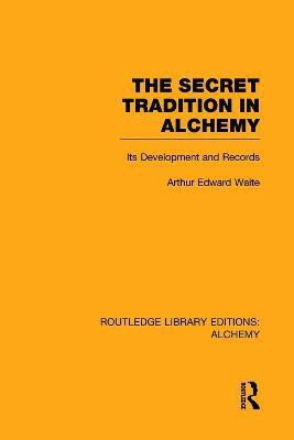 The Secret Tradition in Alchemy(English, Paperback, Waite Arthur Edward)