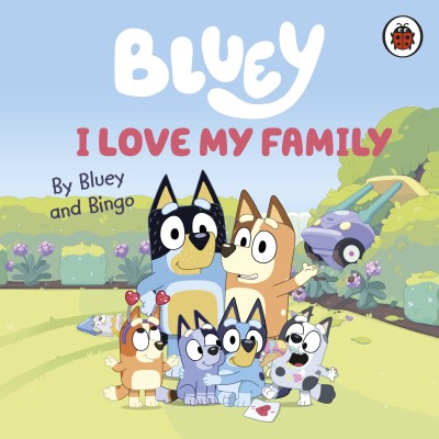 Bluey: I Love My Family(English, Board book, Bluey)