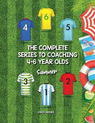The Complete Series to Coaching 4-6 Year Olds(English, Paperback, Hughes Chris)