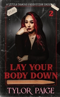 Lay Your Body Down(English, Paperback, Paige Tylor)