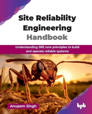 Site Reliability Engineering Handbook(English, Paperback, Singh Anupam)