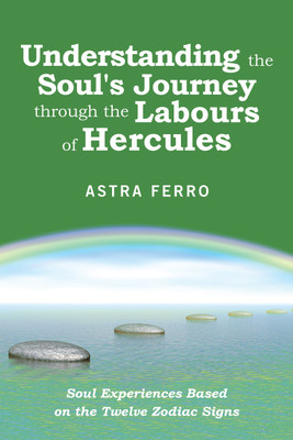 Understanding the Soul's Journey Through the Labours of Hercules(English, Hardcover, Ferro Astra)