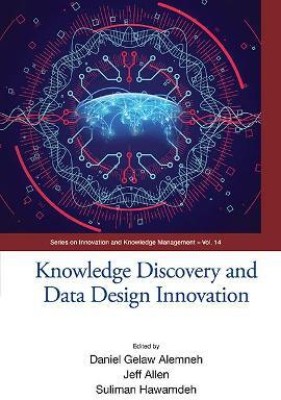 Knowledge Discovery And Data Design Innovation - Proceedings Of The International Conference On Knowledge Management (Ickm 2017)(English, Hardcover, unknown)