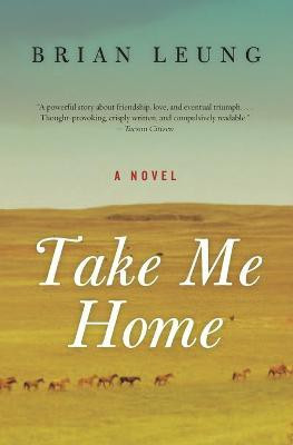 Take Me Home(English, Paperback, Leung Brian)