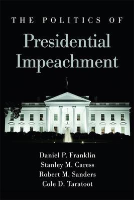 The Politics of Presidential Impeachment(English, Hardcover, Franklin Daniel P.)