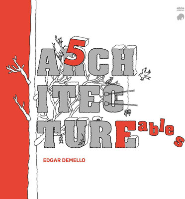 FIVE ARCHITECTURE FABLES(Paperback, Edgar Demello)