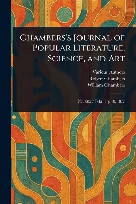 Chambers's Journal of Popular Literature, Science, and Art(English, Paperback, Various Robert)
