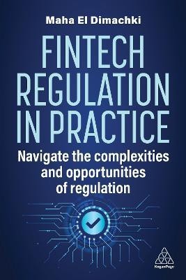 Fintech Regulation In Practice(English, Paperback, Dimachki Maha El)