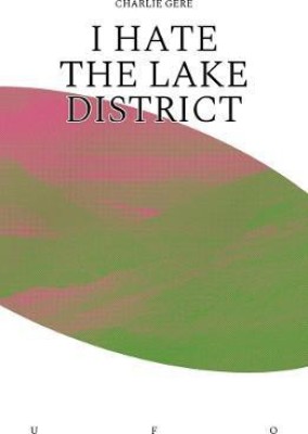 I Hate the Lake District(English, Paperback, Gere Charlie)