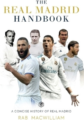 The Real Madrid Handbook(English, Paperback, Macwilliam Rab)