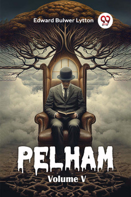 Pelham Volume V (Edition2024)(English, Paperback, Lytton Edward Bulwer)