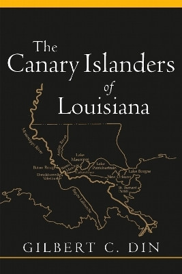 The Canary Islanders of Louisiana(English, Paperback, Din Gilbert C.)
