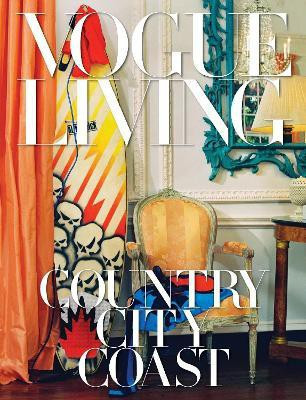 Vogue Living: Country, City, Coast(English, Hardcover, unknown)