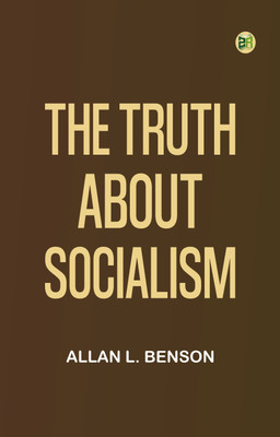 The truth about socialism(Paperback, Allan L. Benson)