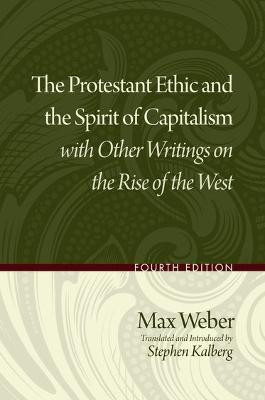The Protestant Ethic and the Spirit of Capitalism with Other Writings on the Rise of the West(English, Paperback, Weber Max)