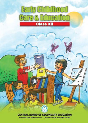 EARLY CHILDHOOD CARE & EDUCATION CLASS 12 A complete book for childhood care based on updated syllabus Useful for CBSE/NCERT and State Board Exam in english(Paperback, CBSE)