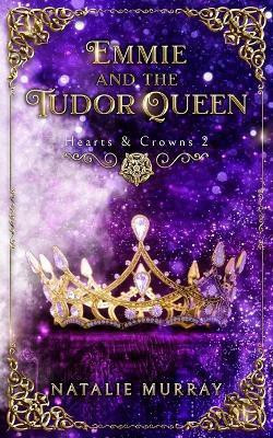 Emmie and the Tudor Queen(English, Paperback, Murray Natalie)