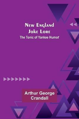 New England Joke Lore(English, Paperback, George Crandall Arthur)