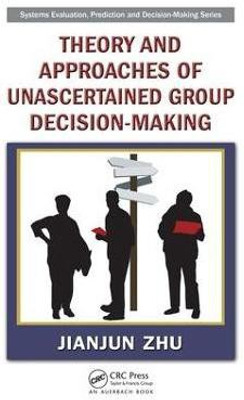 Theory and Approaches of Unascertained Group Decision-Making(English, Electronic book text, Zhu Jianjun)