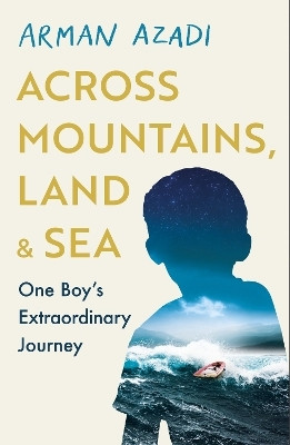 Across Mountains, Land and Sea(English, Hardcover, Azadi Arman)