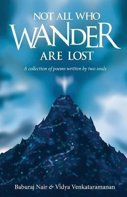 Not All Who Wander Are Lost(English, Paperback, Nair Baburaj)