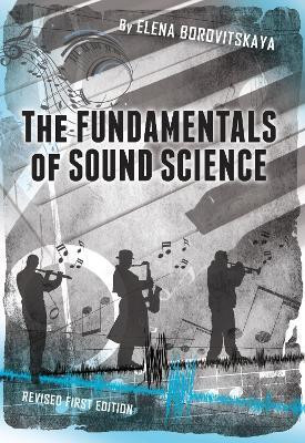 The Fundamentals of Sound Science(English, Paperback, Borovitskaya Elena)