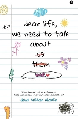 Dear Life, We Need to Talk About Me(English, Hardcover, Dona Sussan Chacko)