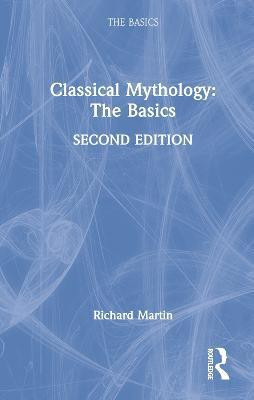 Classical Mythology: The Basics(English, Hardcover, Martin Richard)