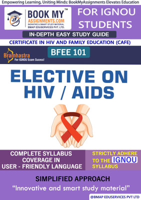IGNOU BFEE 101 Elective on HIV/AIDS In Depth Guide For Ignou Student(Paperback, BMA Publication)