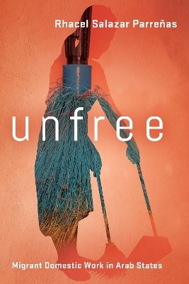 Unfree(English, Electronic book text, Parrenas Rhacel Salazar)
