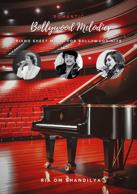 Romantic Bollywood Melodies: Sheet Music for Bollywood(Paperback, Ria Om Shandilya)