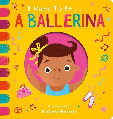 I Want to be a Ballerina(English, Board book, Davies Becky)