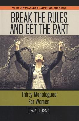 Break the Rules and Get the Part(English, Paperback, Kellerman Lira)