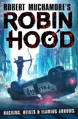 Robin Hood: Hacking, Heists & Flaming Arrows (Robert Muchamore's Robin Hood)(English, Paperback, Muchamore Robert)