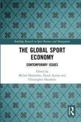 The Global Sport Economy Contemporary Issues(Paperback, Michel Desbordes)