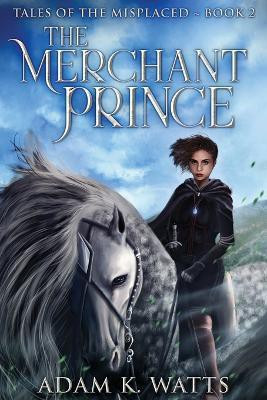 The Merchant Prince(English, Paperback, Watts Adam K)