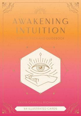 Awakening Intuition: Oracle Deck and Guidebook: (Intuition Card Deck)(English, Cards, Richardson Tanya Carroll)