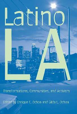 Latino Los Angeles(English, Paperback, Ochoa Enrique C.)