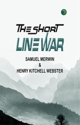The Short Line War(Paperback, Samuel Merwin, Henry Kitchell Webster)