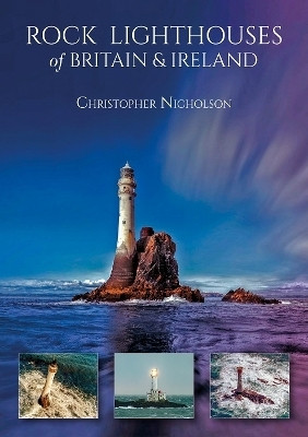 Rock Lighthouses of Britain & Ireland(English, Paperback, Nicholson Christopher)