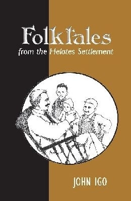 Folktales from the Helotes Settlement(English, Hardcover, Igo John)