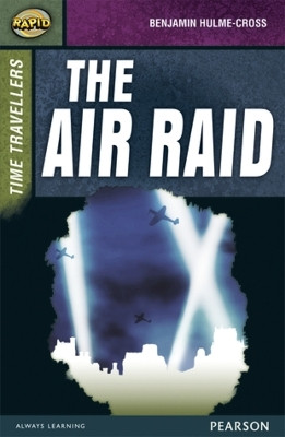 Rapid Stage 9 Set A: Time Travellers: The Air Raid(English, Paperback, Hulme-Cross Benjamin)