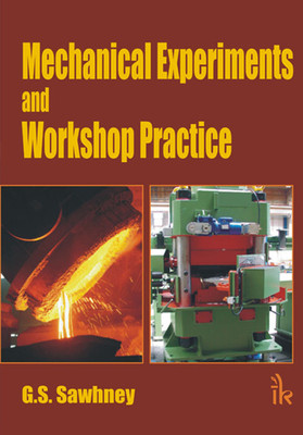 Mechanical Experiments and Workshop Practice(English, Paperback, Sawhney G. S.)