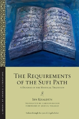 The Requirements of the Sufi Path(English, Paperback, Khaldun Ibn)