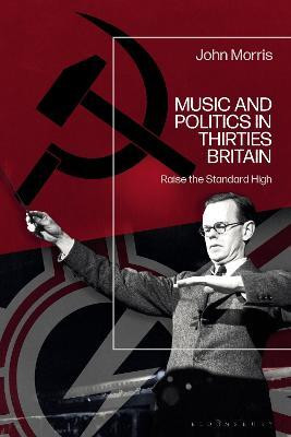 Music and Politics in Thirties Britain(English, Paperback, Morris John)