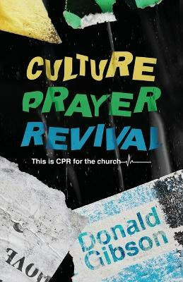 Culture, Prayer, Revival(English, Paperback, Gibson Donald)