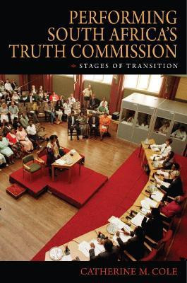 Performing South Africa's Truth Commission(English, Paperback, Cole Catherine M.)