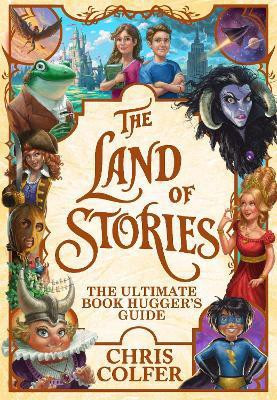 The Land of Stories: The Ultimate Book Hugger's Guide(English, Hardcover, Colfer Chris)